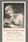 Women, Gender, and Print Culture in Eighteenth-Century Britain by Temma F. Berg and Sonia Kane