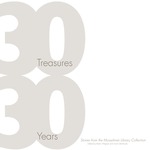 Thirty Treasures, Thirty Years: Stories from the Musselman Library Collection by Robin Wagner and Sunni DeNicola