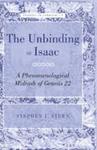 The Unbinding of Isaac: A Phenomenological Midrash of Genesis 22 by Stephen J. Stern