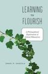 Learning to Flourish: A Philosophical Exploration of Liberal Education by Daniel R. DeNicola
