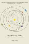 Einstein's Jewish Science: Physics at the Intersection of Politics and Religion by Steven Gimbel