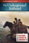 The Underground Railroad: A Reference Guide by Kerry S. Walters
