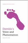 Derrida's Voice and Phenomenon: An Edinburgh Philosophical Guide by Vernon W. Cisney