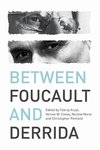 Between Foucault and Derrida by Yubraj Aryal, Vernon W. Cisney, Nicolae Morar, and Christopher Penfield