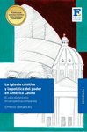 La Iglesia Católica y la Política del Poder en América Latina by Emelio R. Betances