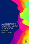 Marginalized Voices in Music Education by Brent C. Talbot