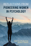 Reflections from Pioneering Women in Psychology by Jamila Bookwala and Nicky J. Newton