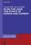 In on the Joke: The Ethics of Humor and Comedy