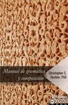 Manual de Gramática y Composición by Christopher C. Oechler